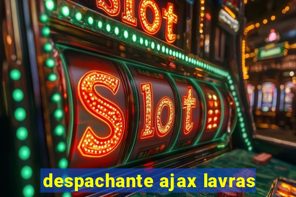 despachante ajax lavras